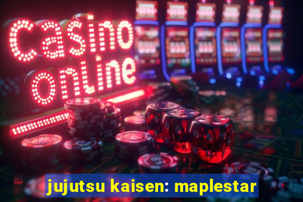 jujutsu kaisen: maplestar